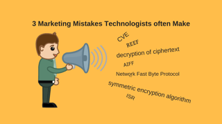 3 Marketing Mistakes Technologists Often Make